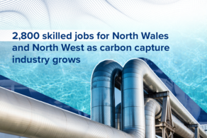 2,800 skilled jobs in Wales and North West as CCUS industry grows